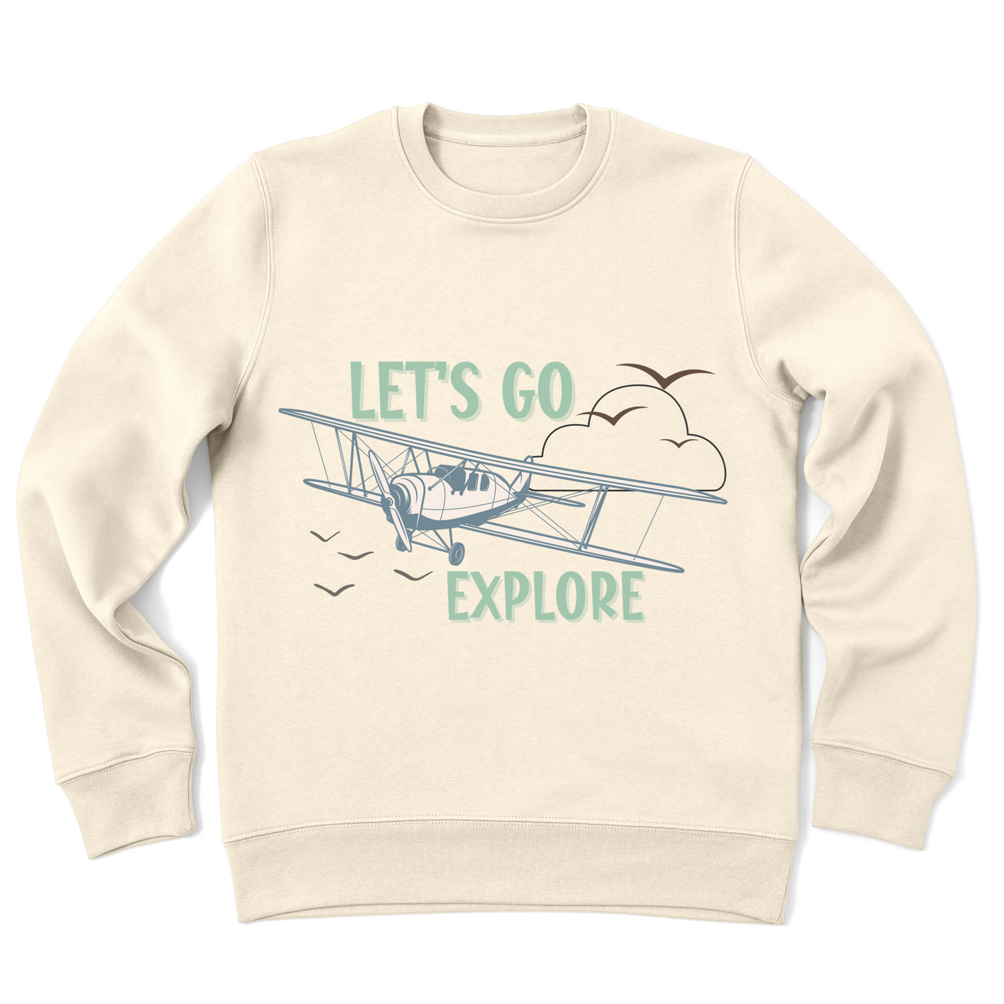 Lets go explore Organic Natural Sweatshirt