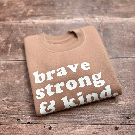 Brave Strong & Kind Sweatshirt 1-2 years (Taupe)